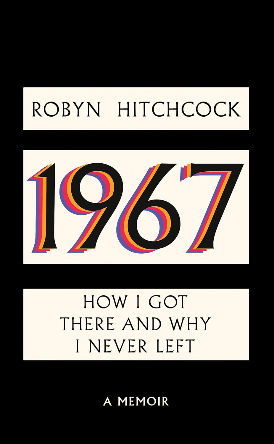 Robyn Hitchcock - "1967: How I Got There and Why I Never Left" Autographed Hardcover